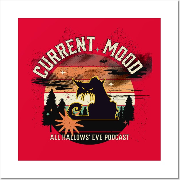 Current Mood Wall Art by All Hallows Eve Podcast 